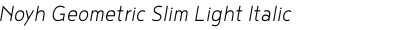 Noyh Geometric Slim Light Italic